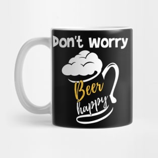 don't worry beer happy Mug